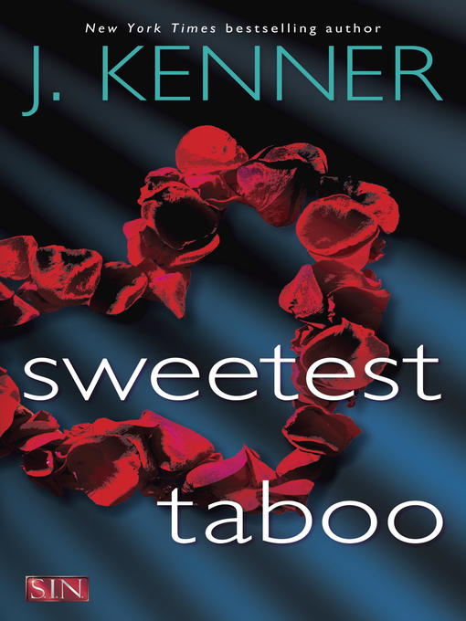 Title details for Sweetest Taboo by J. Kenner - Available